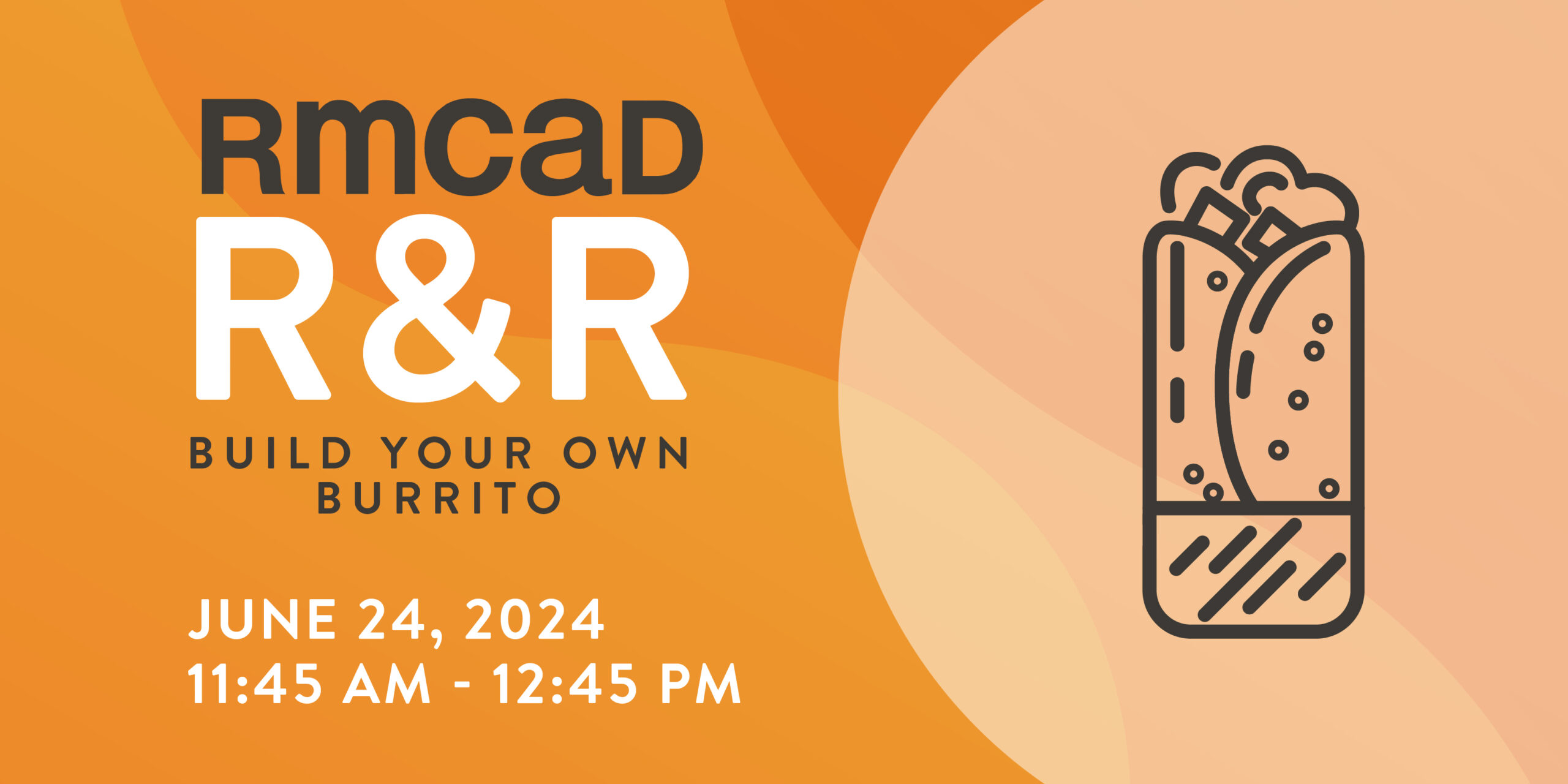 RMCAD R&R: Build Your Own Burritos
