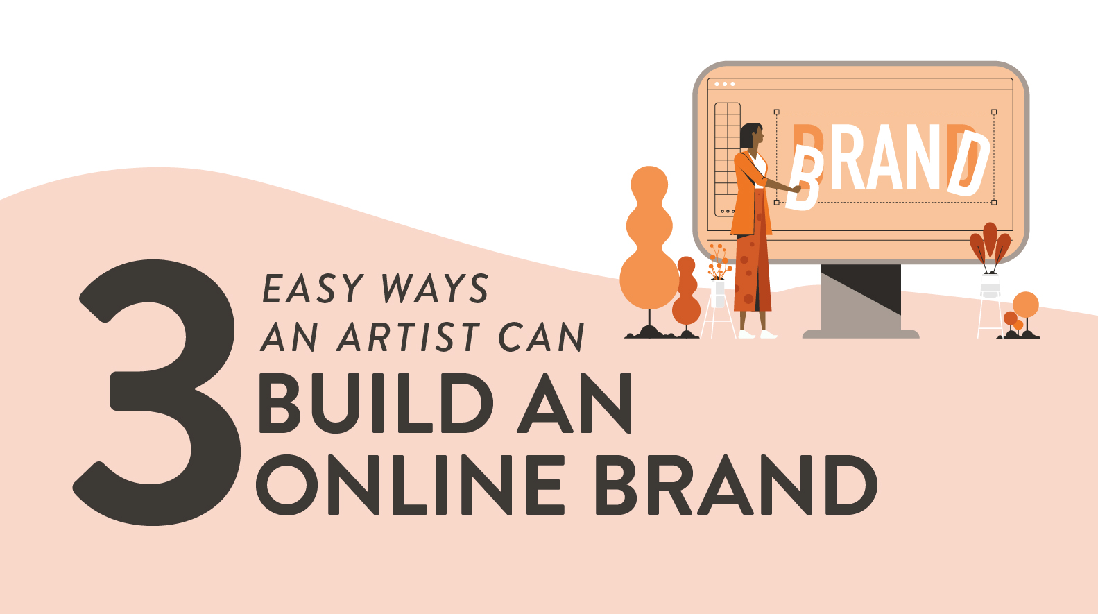 Three Easy Ways Artists Can Build an Online Brand.