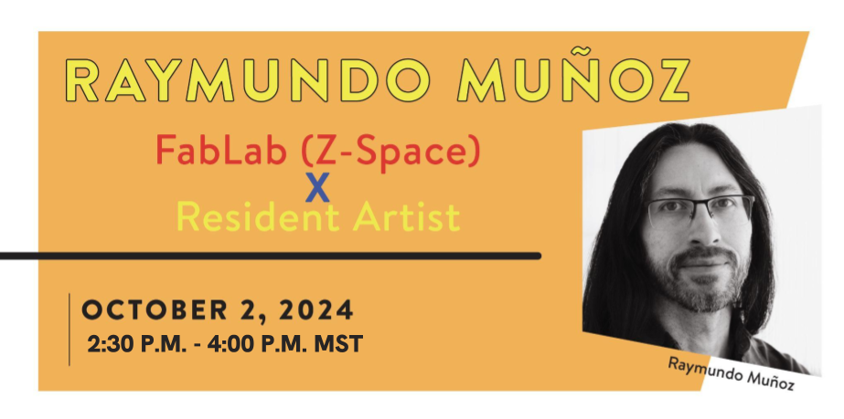 FabLab X Resident Artist ~ Ray Muñoz ~ Artist Talk